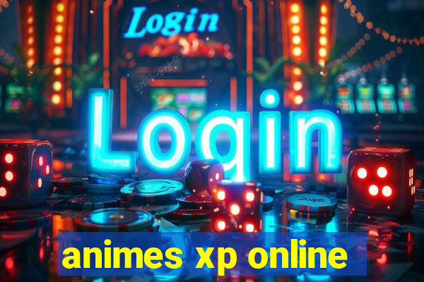 animes xp online